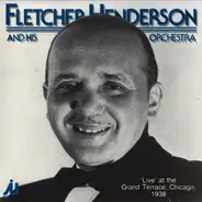 Fletcher Henderson And His Orchestra - 'Live' At The Grand Terrace, Chicago, 1938