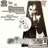 Ahora! (Now!) - 2 In A Room