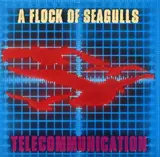 Telecommunication - A Flock Of Seagulls