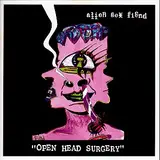 Open Head Surgery - Alien Sex Fiend