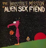 The Impossible Mission - Alien Sex Fiend