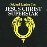 Jesus Christ Superstar (Original London Cast) - Andrew Lloyd Webber And Tim Rice