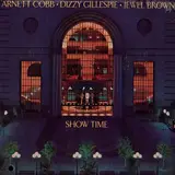 Show Time - Arnett Cobb / Dizzy Gillespie / Jewel Brown