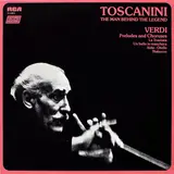 Toscanini: The Man Behind The Legend - Verdi Opera Preludes And Choruses - Verdi