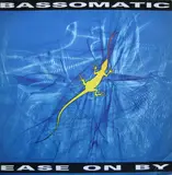 Ease On By - Bassomatic
