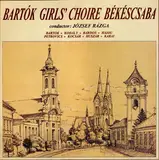 Bartók Girls' Choire Békéscsaba - Bartók / Kodály / Lajos a.o.