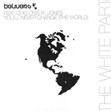 You'll Never Change (The World) (The White Part) - Belivers Feat. Chelonis R. Jones