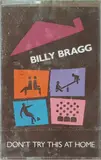 Don't Try This at Home - Billy Bragg