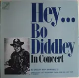 Hey... Bo Diddley In Concert - Bo Diddley with Mainsqueeze