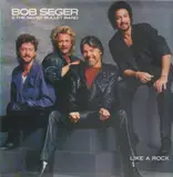 Like a Rock - Bob Seger And The Silver Bullet Band