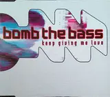 Keep Giving Me Love - Bomb The Bass