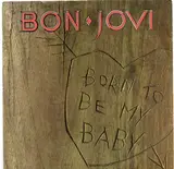 Born To Be My Baby - Bon Jovi