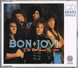 I'll Be There For You - Bon Jovi