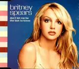 Don't Let Me Be The Last To Know - Britney Spears