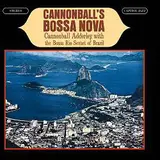 Cannonball's Bossa Nova - Cannonball Adderley With Bossa Rio
