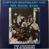 The Legendary A&M Sessions - Captain Beefheart And His Magic Band