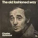 The Old Fashioned Way - Charles Aznavour