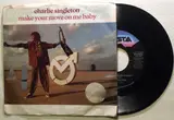 Make Your Move On Me Baby / That's The Cry Of Another Fool - Charlie Singleton