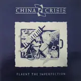 Flaunt the Imperfection - China Crisis