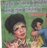 Why You Treat Me So Bad (Remix) - Club Nouveau