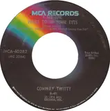 I See The Want To In Your Eyes - Conway Twitty