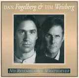 No Resemblance Whatsoever - Dan Fogelberg & Tim Weisberg