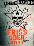 Friss Oder Stirb - Director's Cut - Die Toten Hosen