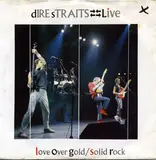 Live - Love Over Gold / Solid Rock - Dire Straits