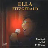 The Best Is Yet to Come - Ella Fitzgerald