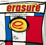 It Doesn't Have To Be - Erasure