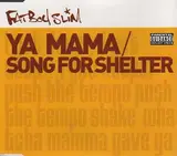 Ya Mama / Song For Shelter - Fatboy Slim