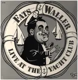 Live At The Yacht Club - Fats Waller