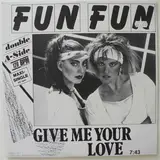 Give Me Your Love / Tell Me - Fun Fun