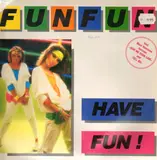 Have Fun! - Fun Fun