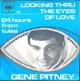 Looking Thru The Eyes Of Love / 24 Hours From Tulsa - Gene Pitney