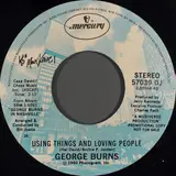 Using Things And Loving People - George Burns