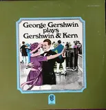 George  Gershwin plays Gershwin & Kern - George Gershwin