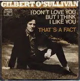 I Don't Love You But I Think I Like You - Gilbert O'Sullivan