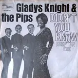 Didn't You Know (You'd Have To Cry Sometime) / Keep An Eye - Gladys Knight And The Pips