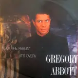 I Got The Feelin' (It's Over) - Gregory Abbott