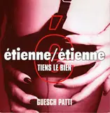 Étienne / Étienne (Tiens Le Bien) - Guesch Patti
