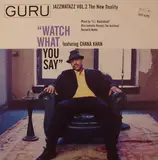 Watch What You Say - Guru