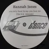 You Only Have To Say You Love Me (The U.K. Remixes) - Hannah Jones