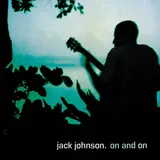 On and On - Jack Johnson