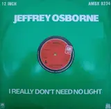 I Really Don't Need No Light - Jeffrey Osborne