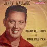 Mission Bell Blues - Jerry Wallace