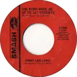 She Even Woke Me Up to Say Goodbye - Jerry Lee Lewis