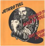 Too Old To Rock N' Roll: Too Young To Die - Jethro Tull