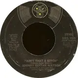 Ain't That A Bitch / Won't You Forgive Me Baby - Johnny Guitar Watson