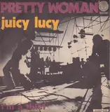Pretty Woman / I'm A Thief - Juicy Lucy
